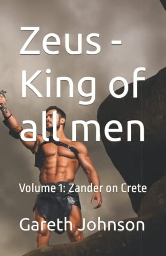 Zeus - King of All Men Volume 1: Zander on Crete
