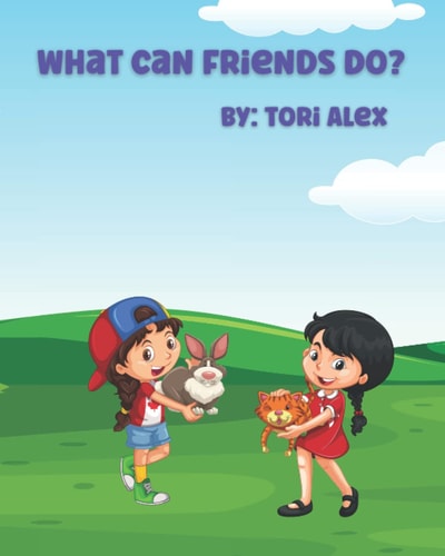 What Can Friends Do? A Book About Friends For Kids