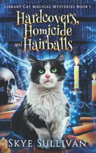 Hardcovers, Homicide and Hairballs A Paranormal Cozy Mystery (Library Cat Magical Mysteries Book 1)