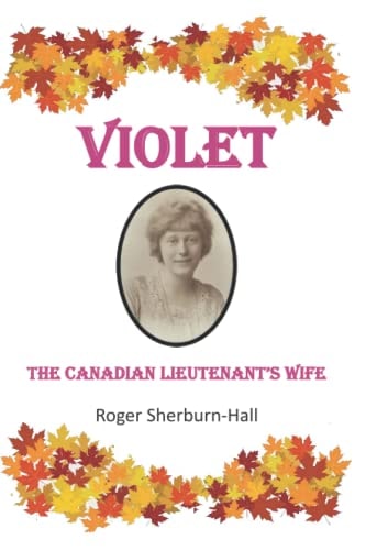 VIOLET, The Canadian Lieutenant's Wife.
