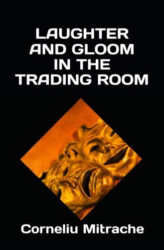 LAUGHTER AND GLOOM IN THE TRADING ROOM.