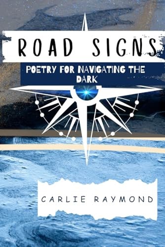 Road Signs Poetry for Navigating the Dark