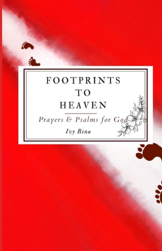 Footprints to Heaven A Journey with God