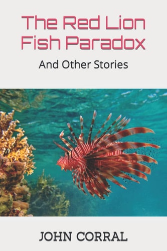 The Red Lion Fish Paradox And Other Stories