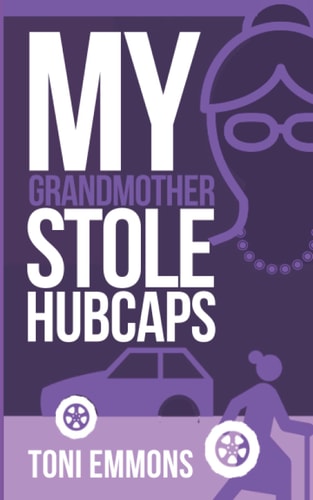 My Grandmother Stole Hubcaps