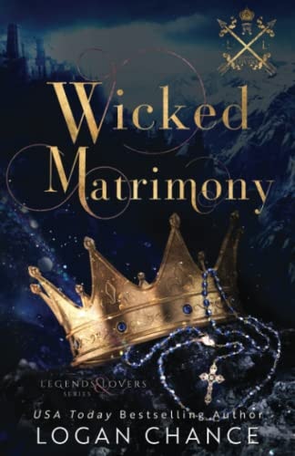Wicked Matrimony A Vampire Paranormal Romance: Legends and Lovers