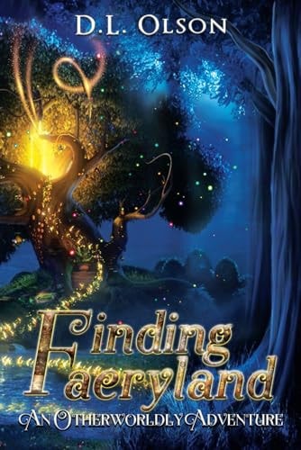 Finding Faeryland An Otherworldly Adventure