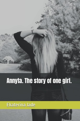 Annyta. The Story of One Girl.