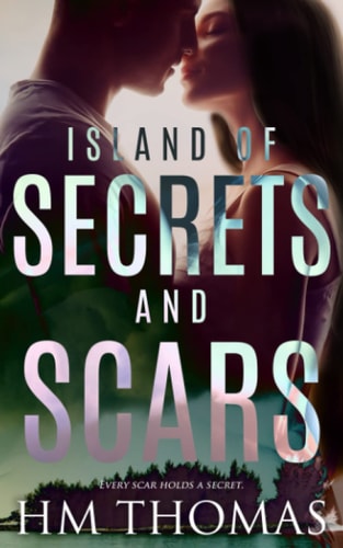 Island of Secrets and Scars: A second chance, love after loss romance