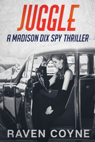 Juggle A Madison Dix Spy Thriller