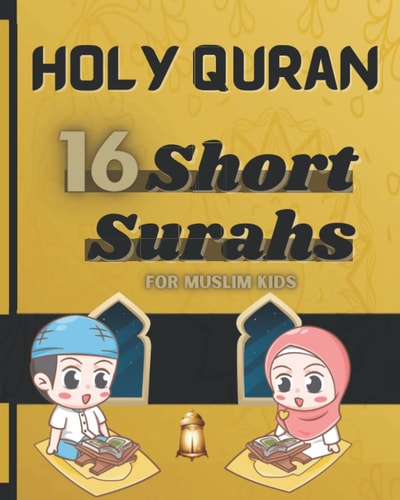 The Short Surahs of Holy Quran For Muslim Kids. Read and Understand the Holy Book of Islam.