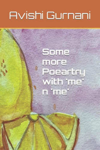 Some More Poeartry with 'me' N 'me'