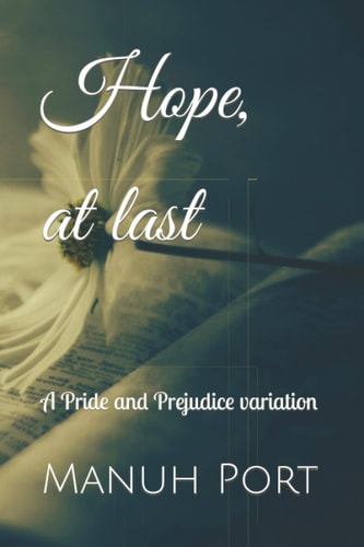 Hope, at Last A Pride and Prejudice Variation