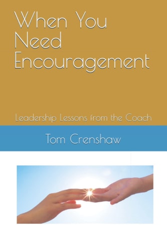 When You Need Encouragement: Leadership Lessons from the Coach