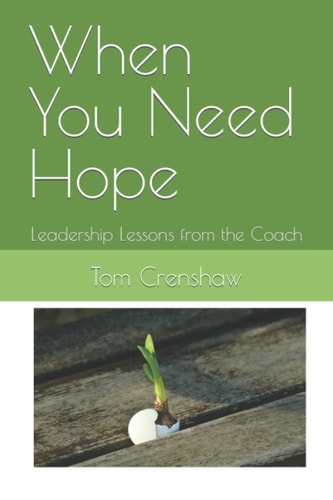 When You Need Hope: Leadership Lessons from the Coach