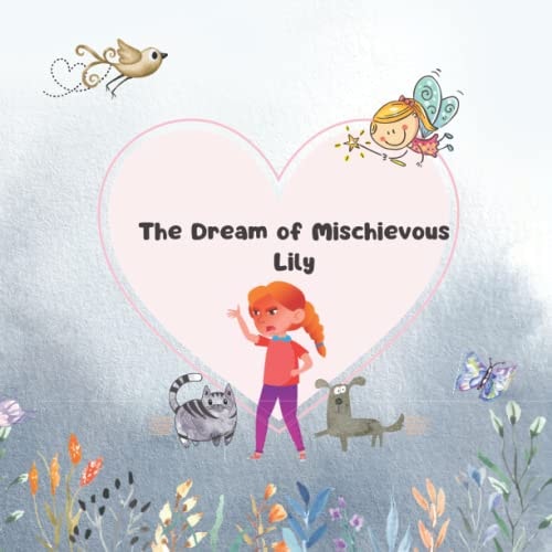The Dream of Mischievous Lily Mini Bedtime Story for Toddlers