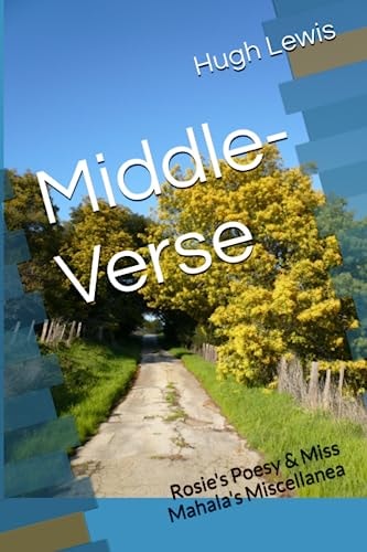 Middle-Verse Rosie's Poesy & Miss Mahala's Miscellanea