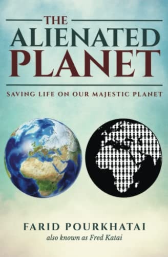 The Alienated Planet Saving Life on Our Majestic Planet