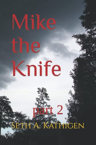 Mike the Knife Part 2