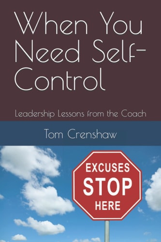 When You Need Self-Control: Leadership Lessons from the Coach