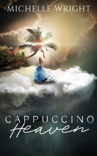 Cappuccino Heaven A Life After Death