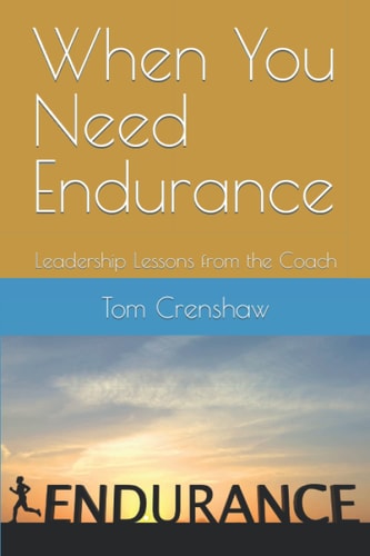 When You Need Endurance: Leadership Lessons from the Coach