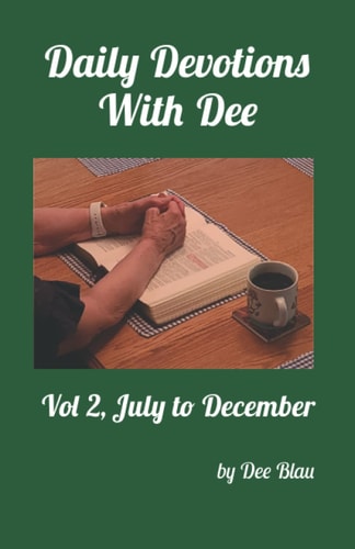 Daily Devotions With Dee Vol 2, July to December