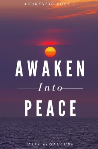Awaken Into Peace Spiritual Poems & Self Help Affirmations for the Spiritual Seeker