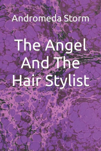 The Angel And The Hair Stylist