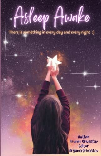 Asleep Awake: There is something in every day and every night :)
