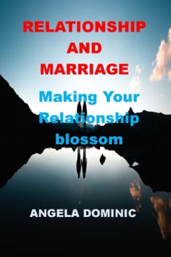 Relationship and Marriage Making Your Relationship Blossom