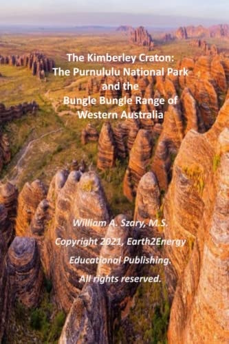 The Kimberley Craton The Purnululu National Park and the Bungle Bungle Range of Western Australia