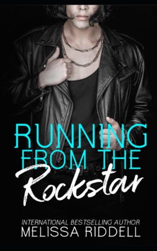 Running from the Rockstar A Second Chance Rockstar Romance