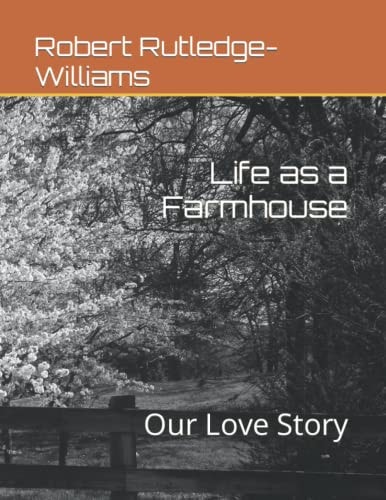 Life as a Farmhouse Our Love Story