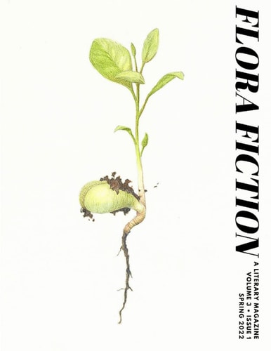 Flora Fiction Literary Magazine Spring 2022 Volume 3 Issue 1