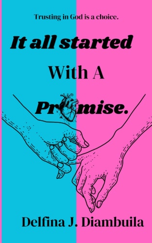 It All Started With A Promise Trusting in God is a Choice