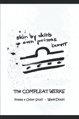 Skin By Skin's Own Prisms Burnt The Compleat Werks
