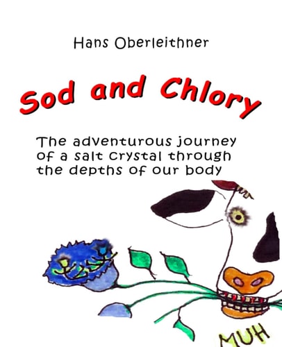 Sod and Chlory The Adventurous Journey of a Salt Crystal Through the Depths of Our Body