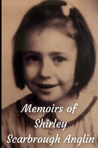 Memoirs of Shirley Scarbrough Anglin