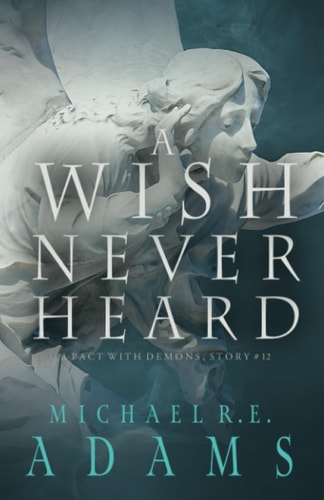 A Wish Never Heard (A Pact with Demons, Story #12)
