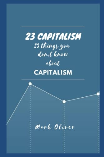 23 Capitalism 23 Important Points Everyone Must Know About.