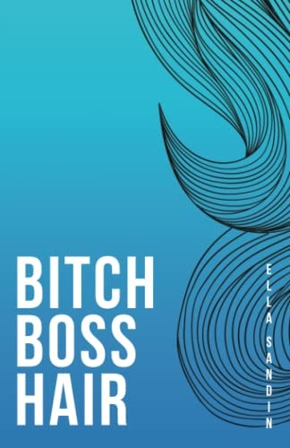 Bitch Boss Hair The Attitude to a Successful Life