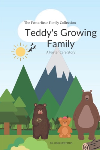 Teddy's Growing Family A Foster Care Story