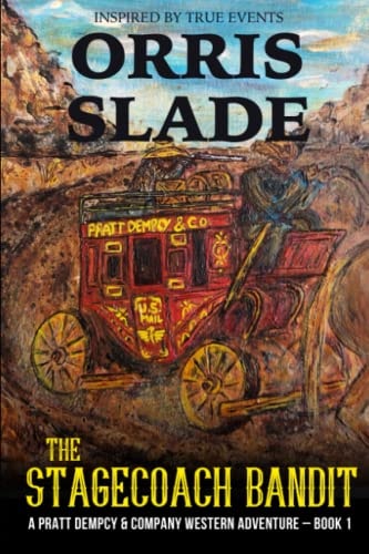 The Stagecoach Bandit A Pratt Dempcy & Company Western Adventure - Book 1