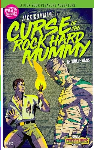 Jack Cumming Curse of The Rock Hard Mummy: (A Pick Your Pleasure Adventure)