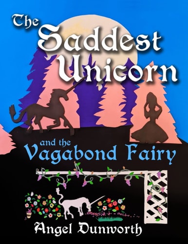 The Saddest Unicorn and the Vagabond Fairy