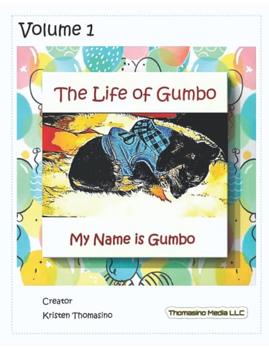 LIFE OF GUMBO, VOLUME 1, MY NAME IS GUMBO.