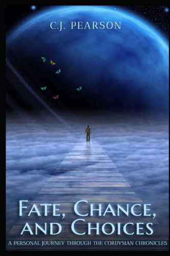 Fate, Chance, and Choices A Personal Journey Through the Cordysian Chronicles
