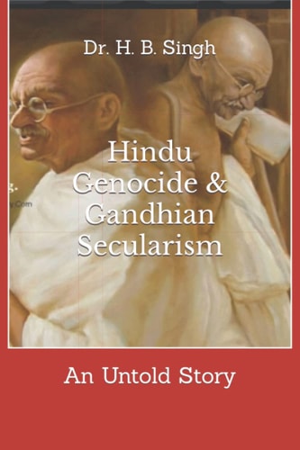 Hindu Genocide & Gandhian Secularism An Untold Story