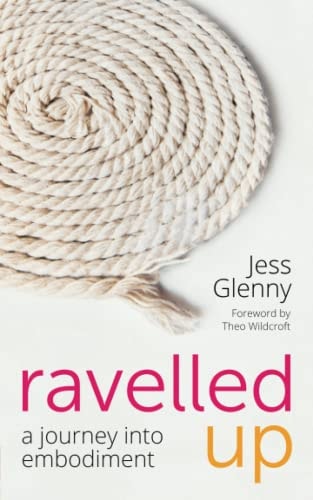 Ravelled Up A Journey Into Embodiment
